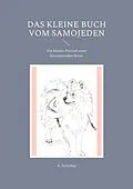 E-Book (epub) Das kleine Buch vom Samojeden von A. Ketschau