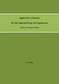 E-Book (epub) Jagdrecht in Hessen für die Jägerprüfung und die Jagdpraxis (3. Auflage) von Wolf von Kopp-Colomb