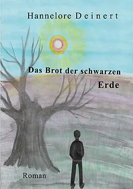 E-Book (epub) Das Brot der Schwarzen Erde von Hannelore Deinert