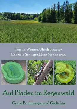 E-Book (epub) Auf Pfaden im Regenwald von Kerstin Werner, Ulrich Straeter, Gabriele Schuster