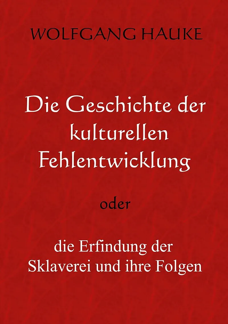 Die Geschichte der kulturellen Fehlentwicklung