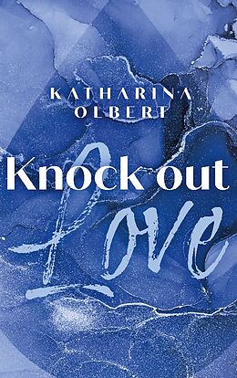 Kartonierter Einband Knock Out Love von Katharina Olbert