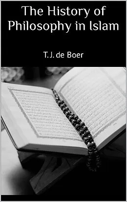 E-Book (epub) The History of Philosophy in Islam von T. J. De Boer
