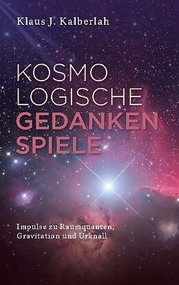 Kartonierter Einband Kosmologische Gedankenspiele von Klaus J. Kalberlah