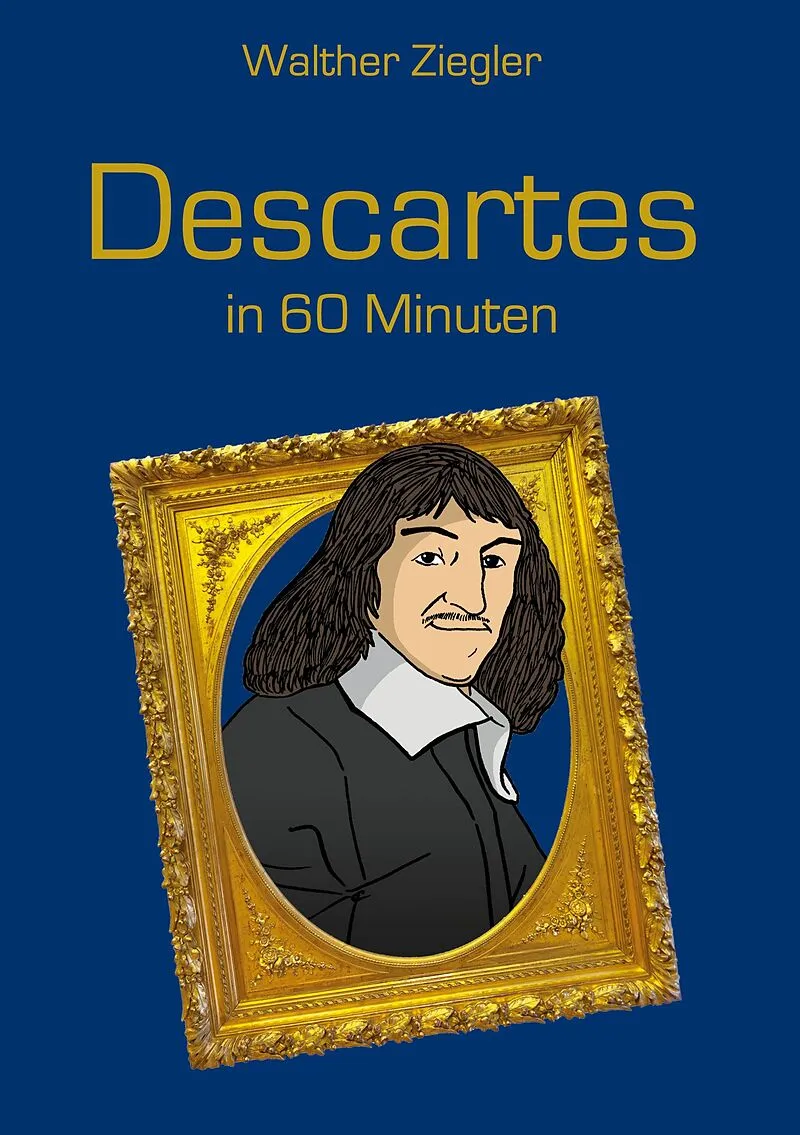 Descartes in 60 Minuten