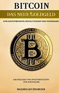 E-Book (epub) Bitcoin - das neue Goldgeld von Maximilian Erlmeier
