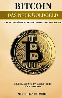 E-Book (epub) Bitcoin - das neue Goldgeld von Maximilian Erlmeier