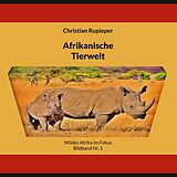 E-Book (epub) Afrikanische Tierwelt von Christian Rupieper