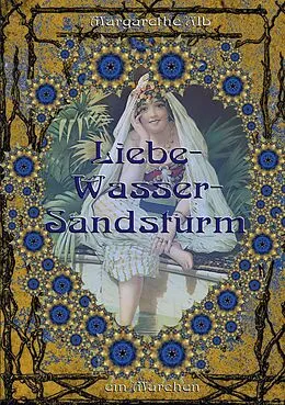 E-Book (epub) Liebe-Wasser-Sandsturm von Margarethe Alb