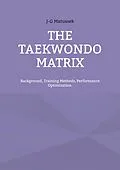 E-Book (epub) THE TAEKWONDO MATRIX von J-G Matuszek