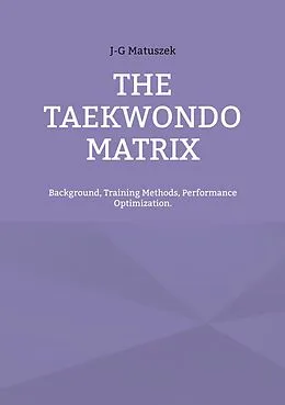 E-Book (epub) THE TAEKWONDO MATRIX von J-G Matuszek