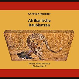 E-Book (epub) Afrikanische Raubkatzen von Christian Rupieper
