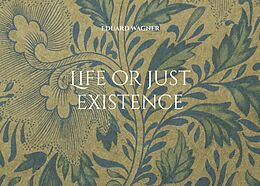 eBook (epub) Life or just existence de Eduard Wagner