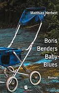 E-Book (epub) Boris Benders Baby Blues von Matthias Herbert