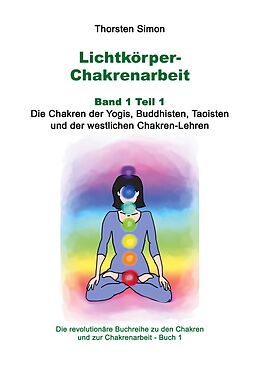 E-Book (epub) Lichtkörper-Chakrenarbeit Band 1 Teil 1 von Thorsten Simon