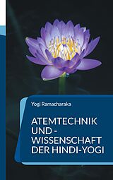 E-Book (epub) Atemtechnik und -Wissenschaft der Hindi-Yogi von Yogi Ramacharaka