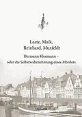E-Book (epub) Hermann Kleemann - oder die Selbstwahrnehmung eines Mörders von Tim Laatz, Dominik Maik, Jelle Christian Reinhard