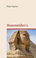 E-Book (epub) Nasenstüber 3 von Peter Sacher