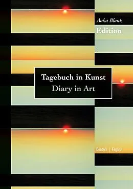 E-Book (pdf) Edition - Tagebuch in Kunst / Diary in Art von Anka Blank