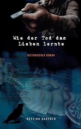 E-Book (epub) Wie der Tod das Lieben lernte von Bettina Gartner