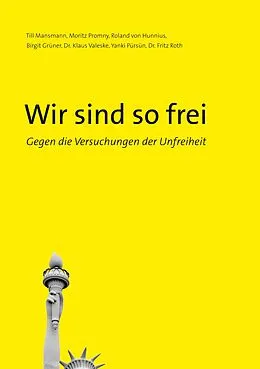E-Book (epub) Wir sind so frei von Till Mansmann, Moritz Promny, Roland von Hunnius