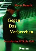 E-Book (epub) Gegen das Verbrechen von Horst Brandt