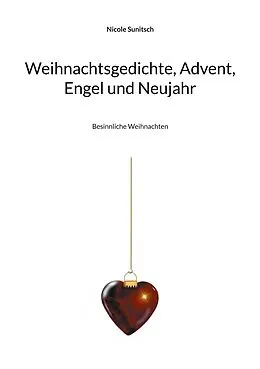 E-Book (epub) Weihnachtsgedichte, Advent, Engel und Neujahr von Nicole Sunitsch