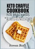 E-Book (epub) Keto Chaffle Cookbook for beginners von Sophie Ross