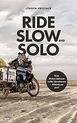 E-Book (epub) Ride Slow & Solo von Jürgen Priesner