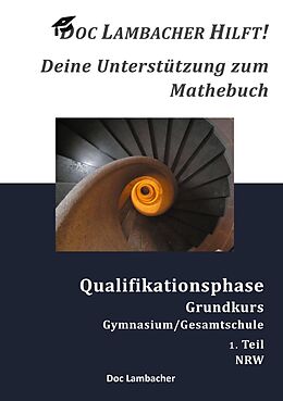E-Book (pdf) Doc Lambacher hilft! Deine Unterstützung zum Mathebuch - Gymnasium/Gesamtschule Qualifikationsphase Grundkurs (NRW) von Doc Lambacher