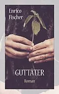 E-Book (epub) Guttäter von Enrico Fischer