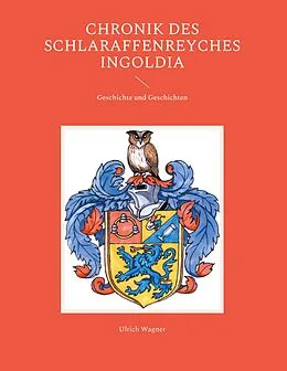 E-Book (epub) Chronik des Schlaraffenreyches Ingoldia von Ulrich Wagner