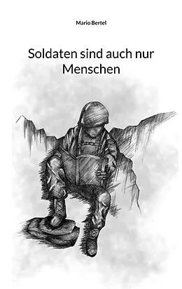E-Book (epub) Soldaten sind auch nur Menschen von Mario Bertel