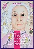 E-Book (epub) Oma Lillis wundervolle Traumreisen in das Reich der Naturgeister von Mara Adrion