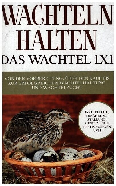 Wachteln halten - Das Wachtel 1x1
