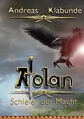 E-Book (epub) Atolan - Schleier der Macht von Andreas Klabunde