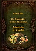 E-Book (epub) Der Drachentöter und das Nebelmännle - Volksmärchen aus Schwaben von Ernst Meier
