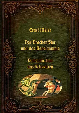 E-Book (epub) Der Drachentöter und das Nebelmännle - Volksmärchen aus Schwaben von Ernst Meier