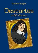 E-Book (epub) Descartes in 60 Minuten von Walther Ziegler