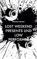 E-Book (epub) Lost Weekend presents und Low Performer von Markus Anton