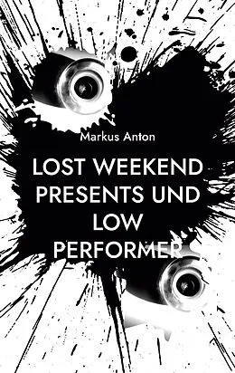 E-Book (epub) Lost Weekend presents und Low Performer von Markus Anton