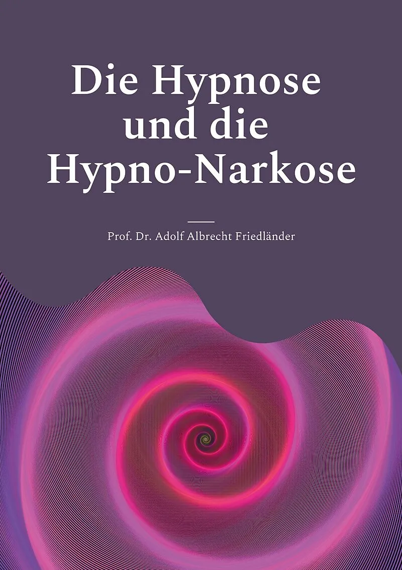 Die Hypnose und die Hypno-Narkose