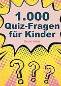 E-Book (epub) 1000 Quizfragen für Kinder von Daniel Seiler