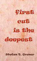 E-Book (epub) First cut is the deepest von Stefan Tomas Gruner