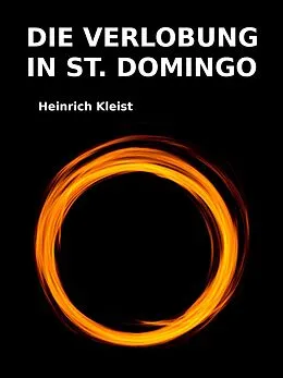 E-Book (epub) Die Verlobung in St. Domingo von Heinrich Kleist