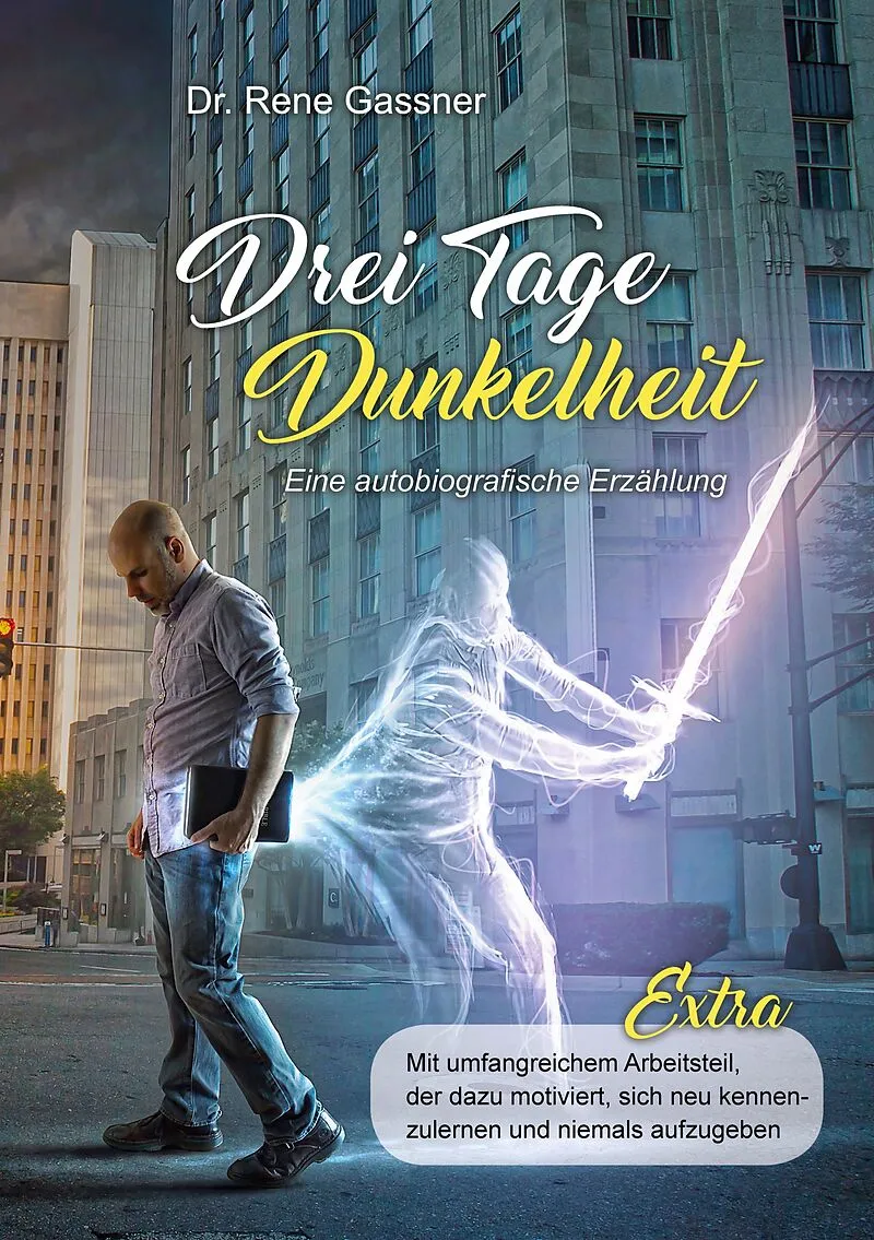 Drei Tage Dunkelheit - Eine autobiografische Erzählung