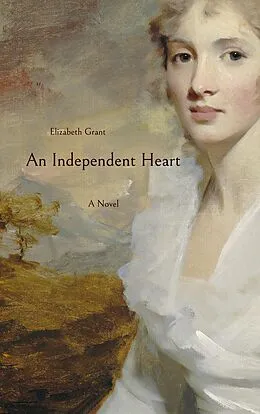 E-Book (epub) An Independent Heart von Elizabeth Grant