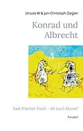 E-Book (epub) Konrad und Albrecht von Ursula W Ziegler, Jan-Christoph Ziegler