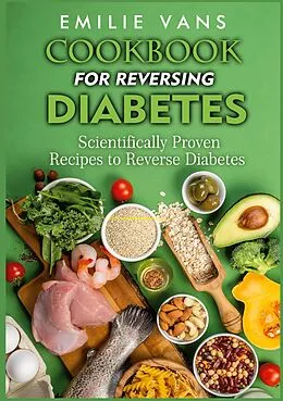 E-Book (epub) Cookbook For Reversing Diabetes von Emilie Vans