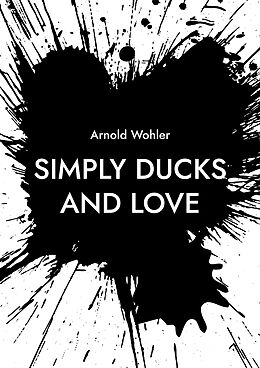E-Book (epub) Simply ducks and love von Arnold Wohler